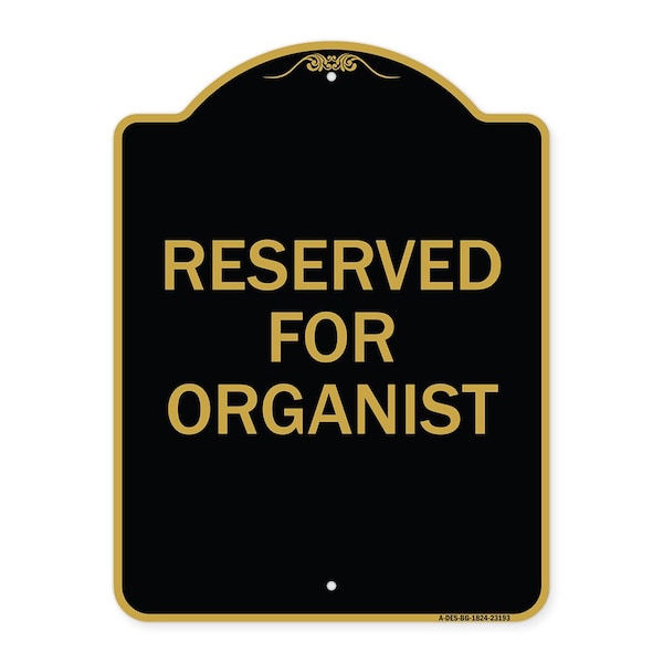 Signmission Designer Series Sign-Reserved for Organist, Black & Gold Aluminum Sign, 18" x 24", BG-1824-23193 A-DES-BG-1824-23193 - main